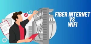 Fiber Internet vs WIFI