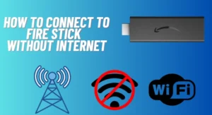 Firestick Connection without WIFI