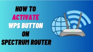 How to Activate WPS Button on Spectrum Router