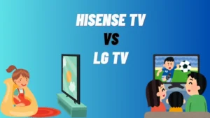 Hisense TV vs LG TV