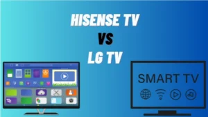 Hisense TV vs LG TV