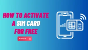 How to Activate a SIM Card for Free