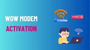 WOW Modem Activation