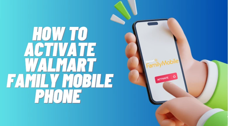 Activate Walmart Family Mobile Phone