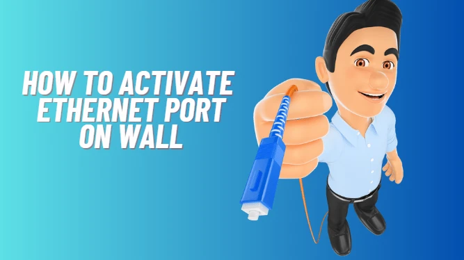 How to activate ethernet port on wall