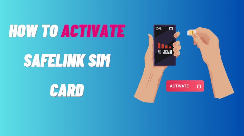 How To Activate Safelink SIM Card